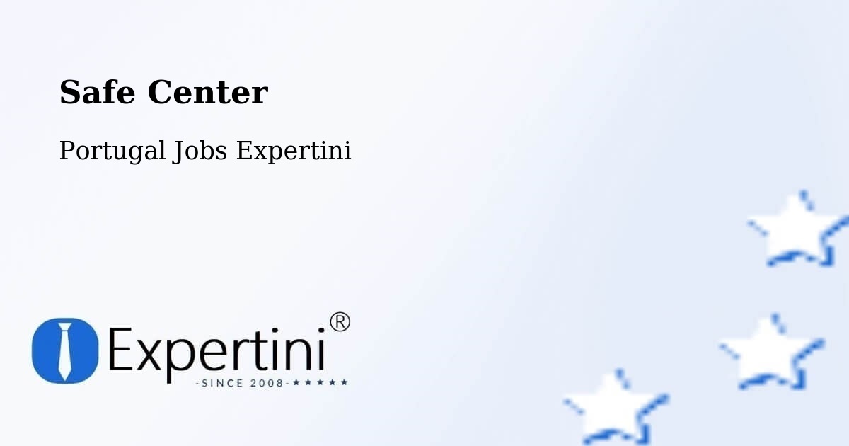 Safety Center – Vairão - Portugal Jobs Expertini