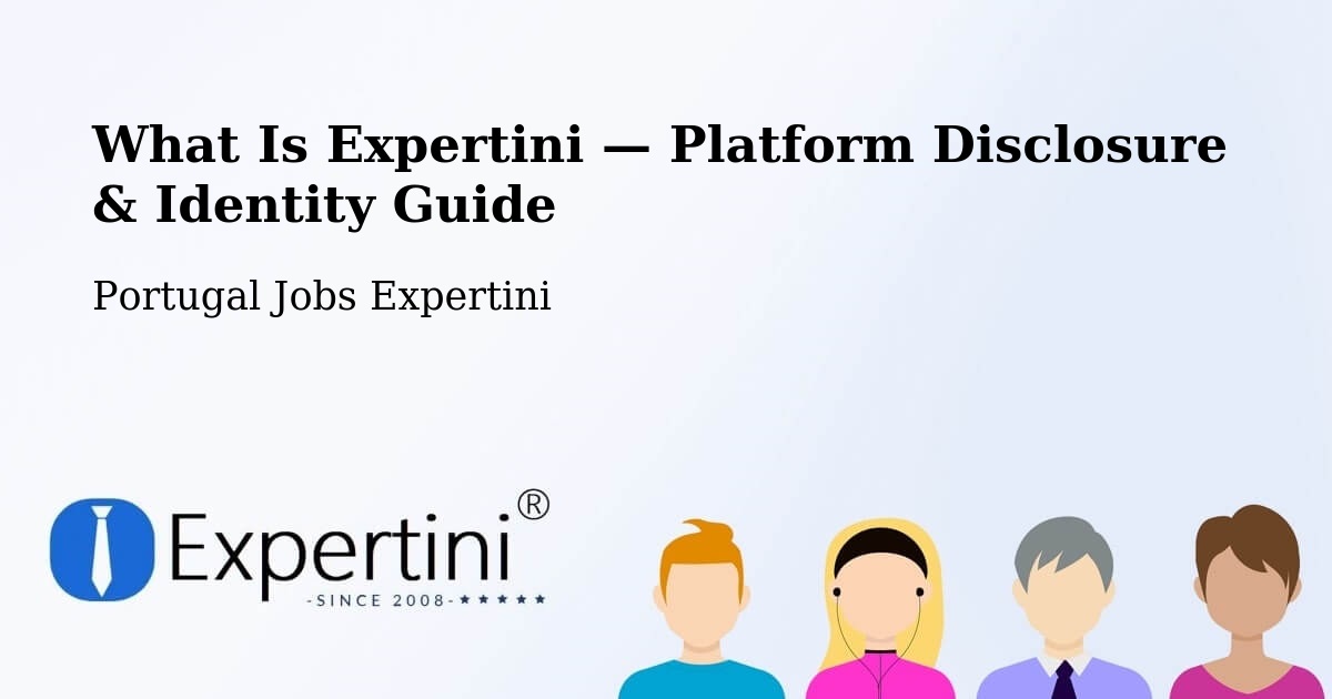 What Is Expertini — Platform Disclosure & Identity Guide – Vairão